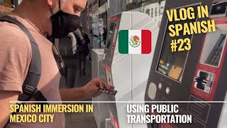 Thumbnail image for Vlog in Spanish #23 Using public transportation - Beginner student -A1-A2 Spanish Immersion in Mex