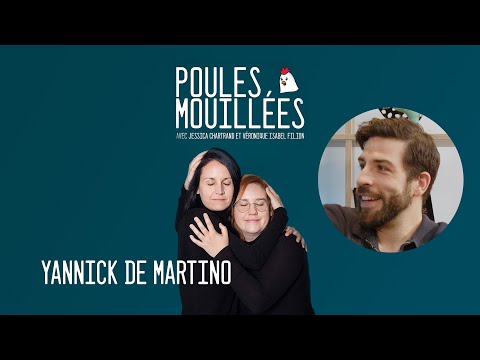 Poules Mouillées #88 Yannick De Martino animé par Véronique Isabel Filion et Jessica Chartrand
