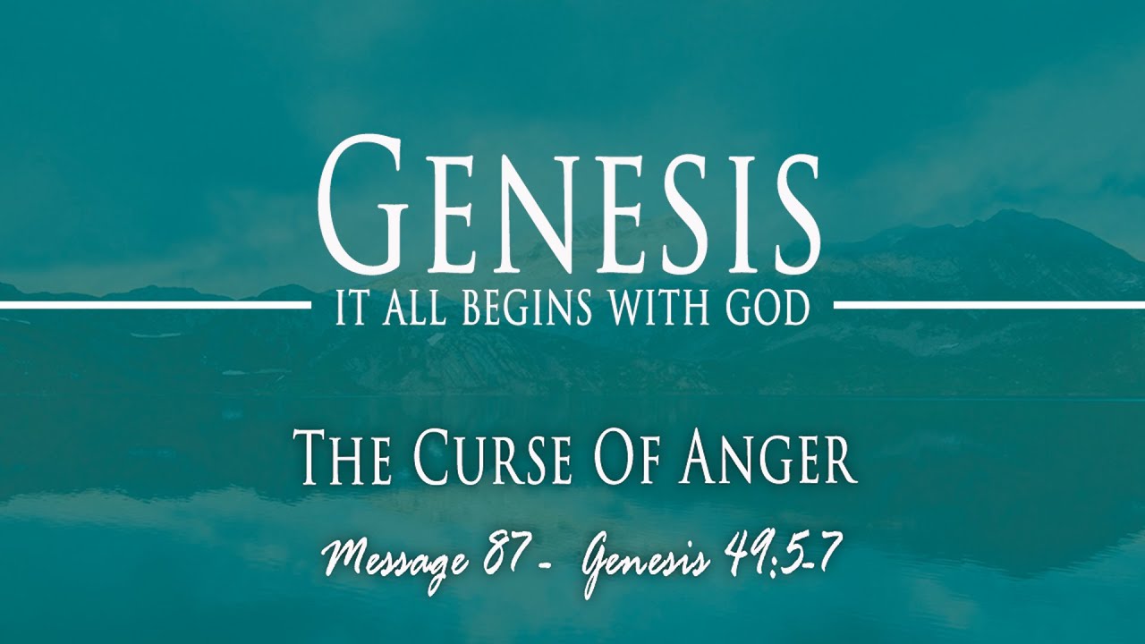 The Curse Of Anger: Genesis 49:5-7