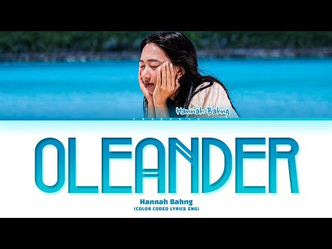 Hannah Bahng OLeander Lyrics (Color Coded Lyrics)