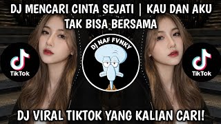 Download lagu DJ MENCARI CINTA SEJATI | KAU DAN AKU TAK BISA BERSAMA | CAKRA KHAN VIRAL TIKTOK