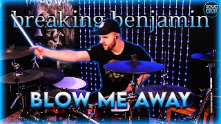 Breaking Benjamin - Blow Me Away | Drum Cover