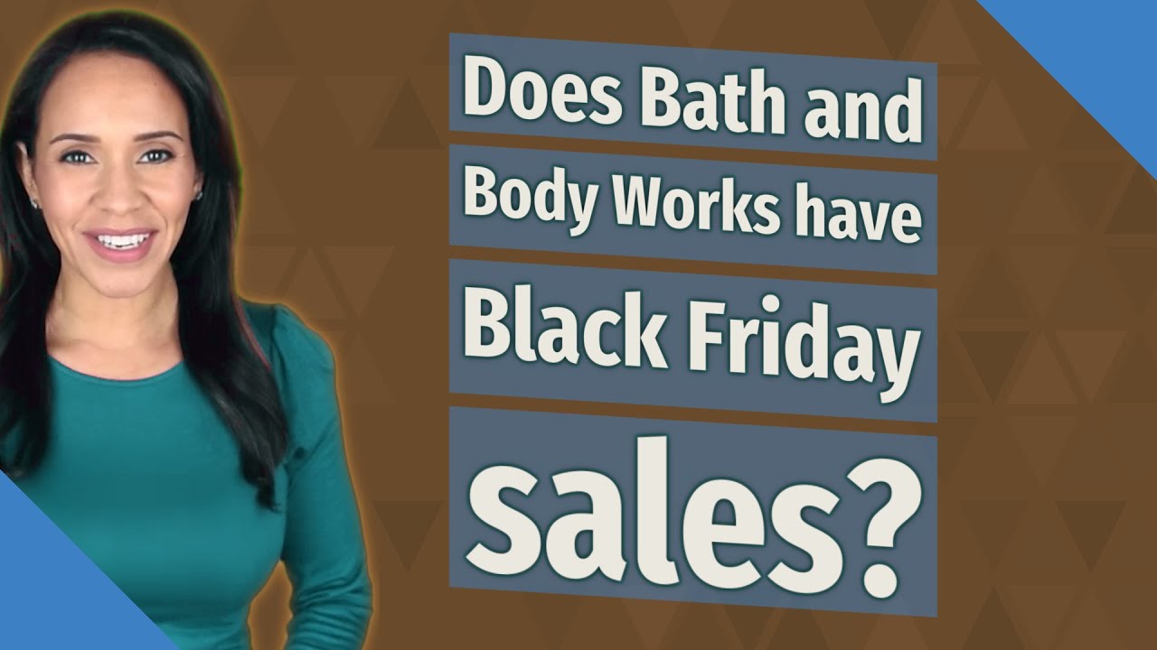 Does Bath and Body Works have Black Friday sales? YouTube