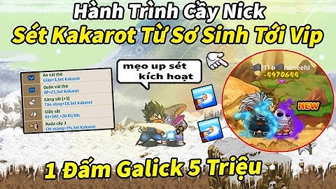NRO - Quá Trình Cầy Nick Sét Kakarot Từ Sơ Sinh Tới Lúc Vip, Làm Full Nhiệm Vụ Qua Cold