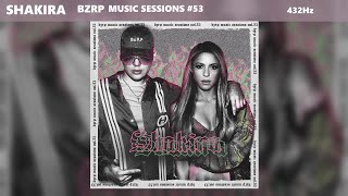 SHAKIRA || BZRP Music Sessions #53 || 432Hz