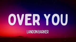 Landon Barker - Over You (Lyrics)