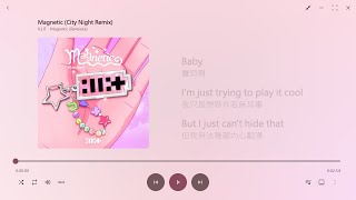 【韓繁中字】Illit┃Magnetic (City Night Remix)