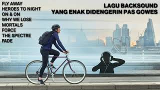 BACKSOUND YANG ENAK DIDENGERIN PAS GOWES non copyright