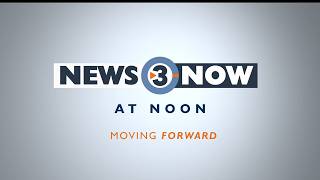 News 3 Now at Noon: July 24, 2026