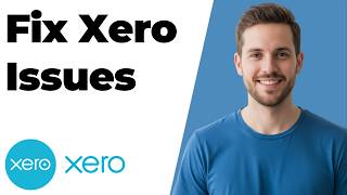 Fix Xero Issues (2026 Easy Guide)