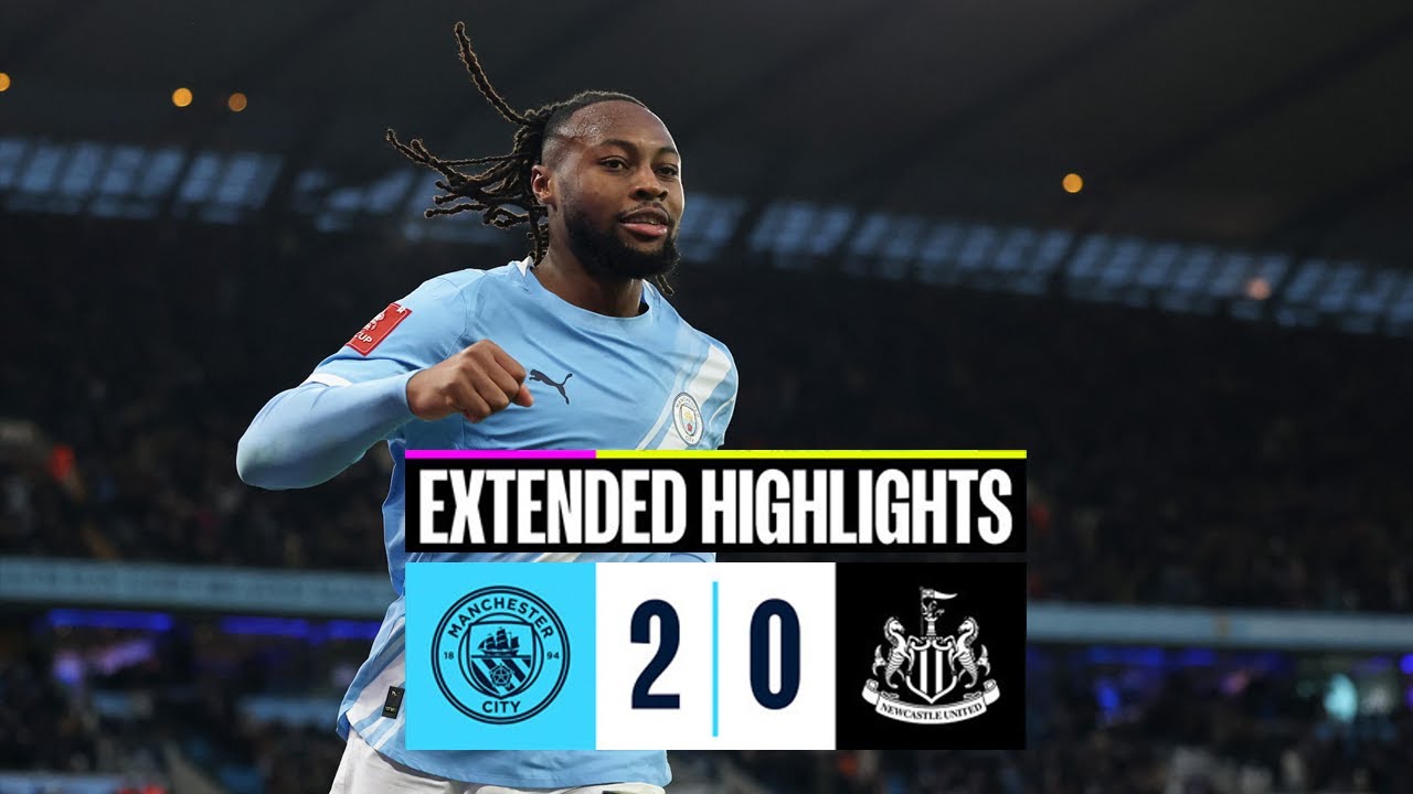Manchester City vs Newcastle United Highlight | FA Cup
