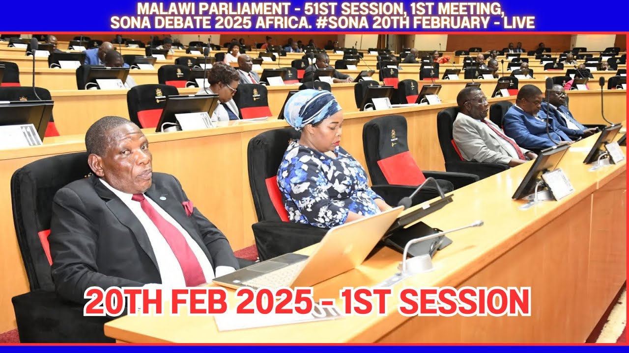 MALAWI PARLIAMENT - 51ST SESSION, 1ST MEETING, SONA DEBATE 2025 AFRICA ...