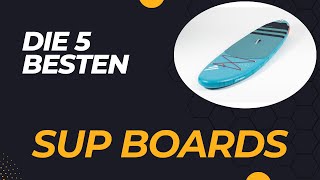 Die 5 Besten Sup Boards Test 2026