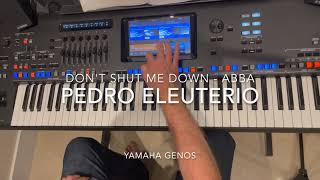 Dont Shut Me Down abba Cover Played  By Pedro Eleuterio With Yamaha Genos Keyboard