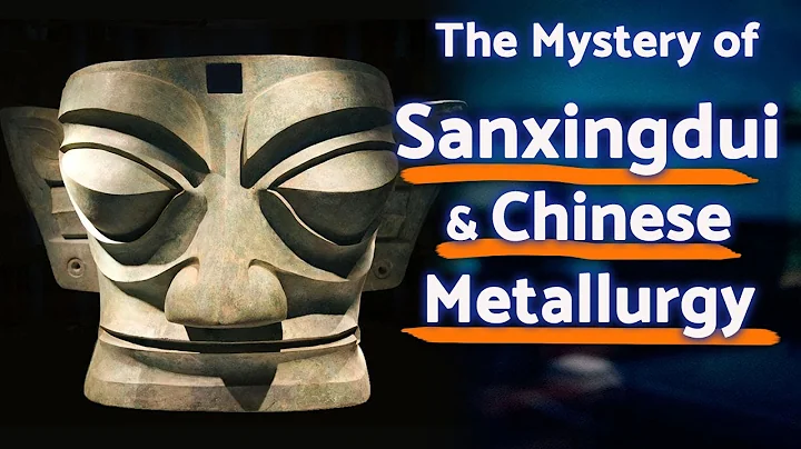 Lost Civilization Sanxingdui: The Mystery of Sanxingdui & Chinese Metallurgy - DayDayNews