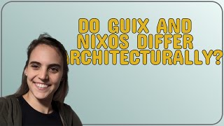 Unix: Do GUIX and NixOS differ architecturally?