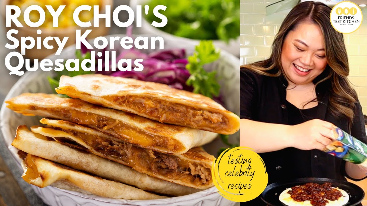 Celebrity Recipe Review Chef Roy Choi's Blackjack Korean Quesadillas