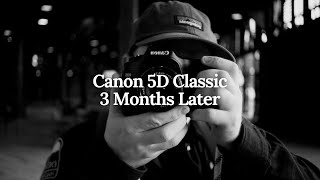 Canon 5D Clic - Has My Opinion Changed?