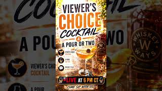 Live at 6 pm: Viewers choice Cocktail #fyp #cocktail #viewerschoice #cheers