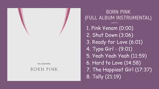 BLACKPINK - BORN PINK FULL ALBUM instrumental
