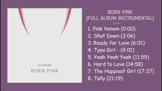 BLACKPINK - BORN PINK FULL ALBUM (instrumental)