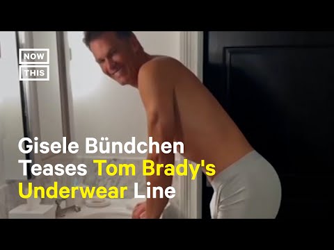 WATCH: Tom Brady Shows Off New Underwear Line - NowThis