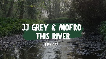 JJ Grey & Mofro This River LYRICS!