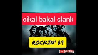 Rockin' 69 - COBAAN (CIKAL BAKAL SLANK)
