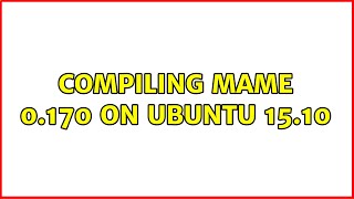 Compiling Mame 0.170 on Ubuntu 15.10