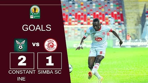 CS CONSTANTINE FC 2 - 1 SIMBA SC GOALS. MAGOLI YOTE
