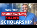 How to Win Commonwealth Shared Scholarship At First Attempt