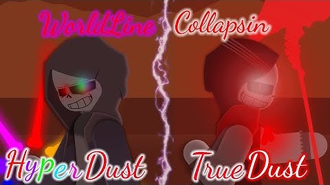 WorldLine Collapsin (TrueDust!Sans VS Hyper Dust!Sans) | StickNodes Animation