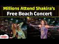 LIVE: Shakira’s Copacabana Beach Concert Breaks Records, Drone Video Reveals Massive Crowd Scene