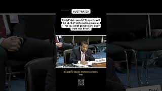 Kash Patel reveals FBI agents will be DEPLOYED to polling places