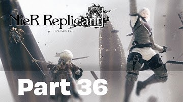 NieR Replicant Gameplay Walkthrough Part 36 [ Adventure Action RPG PC Game Steam Version FULL HD ]