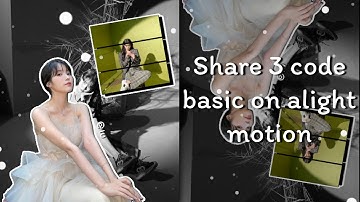 #79 ||•Share 3 code edit basic on alight motion 🦋
