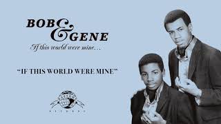 Video thumbnail of "Bob & Gene "If This World Were Mine""