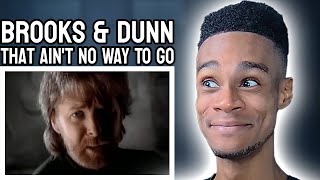 Brooks & Dunn - That Ain't No Way To Go | FIRST TIME REACTION