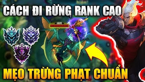 [LMHT Tốc Chiến] Cách Đi Rừng Rank Cao Mẹo Trừng Phạt Chuẩn Mục Tiêu Trong Liên Minh Tốc Chiến