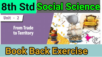 8th Std - Social | Unit 2 - From Trade to Territory | Book Back Exercise