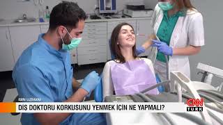 Diş Hekimi Korkusunu Yenmek ve Dental SPA Tedavileri - İşin Uzmanı CNN TÜRK