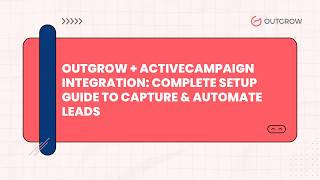 Connect Outgrow to ActiveCampaign: Step-by-Step Setup