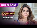 Bepannaah Drama Serial | Full Episode 148 | Jennifer Winget Harshad Chopda | Best Drama 2026