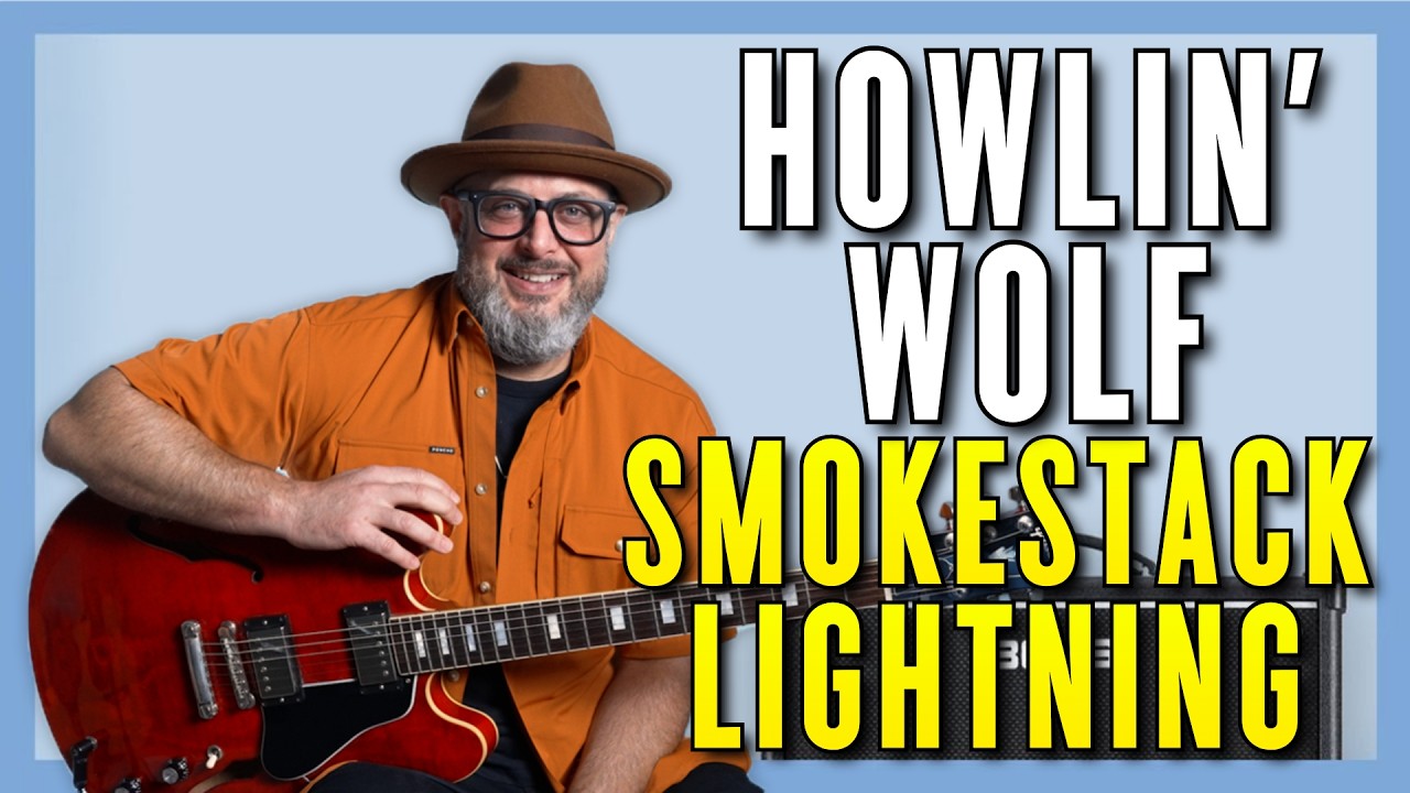 How to Play “Smokestack Lightning” by Howlin’ Wolf • Full Breakdown