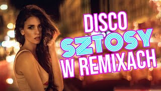 DISCO SZTOSY W REMIXACH 2024 💢💥💥  SKŁADANKA DISCO POLO 2024 💥💥  MEGA MIX 2024 💥💥  DISCO POLO 2024