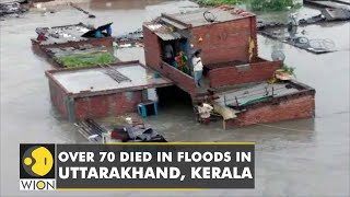Floods in Uttarakhand, Kerala: Over 70 dead | IMD sounds alert | Weather news | WION