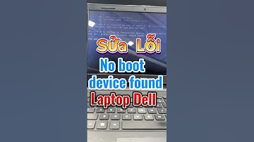 Sửa lỗi no boot device found cho laptop dell #lamvitinh