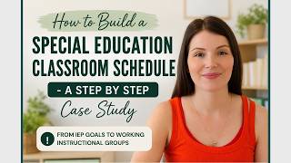 How to build a Special Education Classroom Schedule - Step-by-Step Example