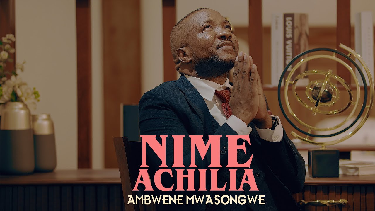 Ambwene Mwasongwe   Nimeachilia Official Music Video