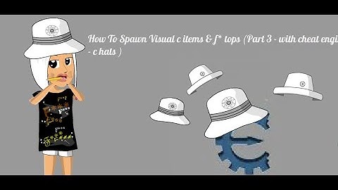 How To Spawn Visual C Items & F* Tops With Cheat Engine Tutorial! (Part3 - C  Hats/Items) MSP (2023)
